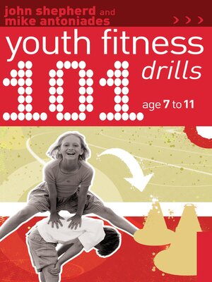 cover image of 101 Youth Fitness Drills Age 7-11